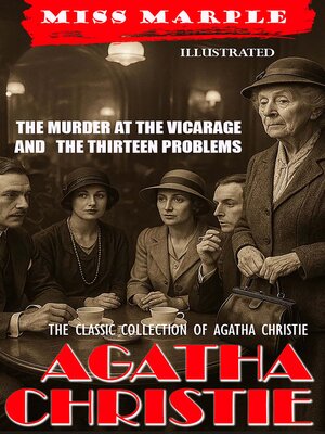 cover image of The Classic Collection of Agatha Christie. Miss Marple. Illustrated
